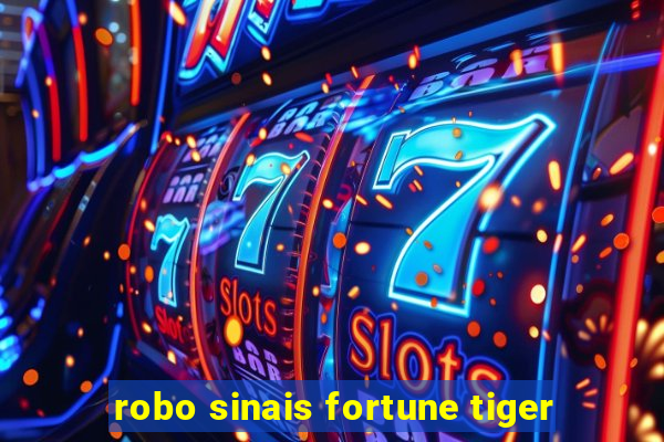 robo sinais fortune tiger